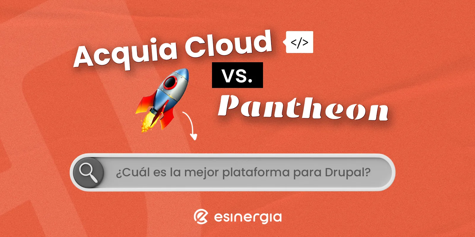 Texto: "Acquia Cloud vs. Pantheon" en fondo naranja con un cohete.